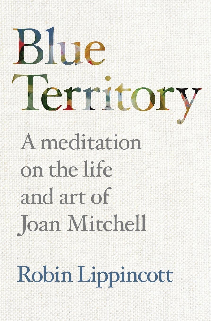 Cover: 9798987192832 | BLUE TERRITORY | A meditation on the life and work of Joan Mitchell