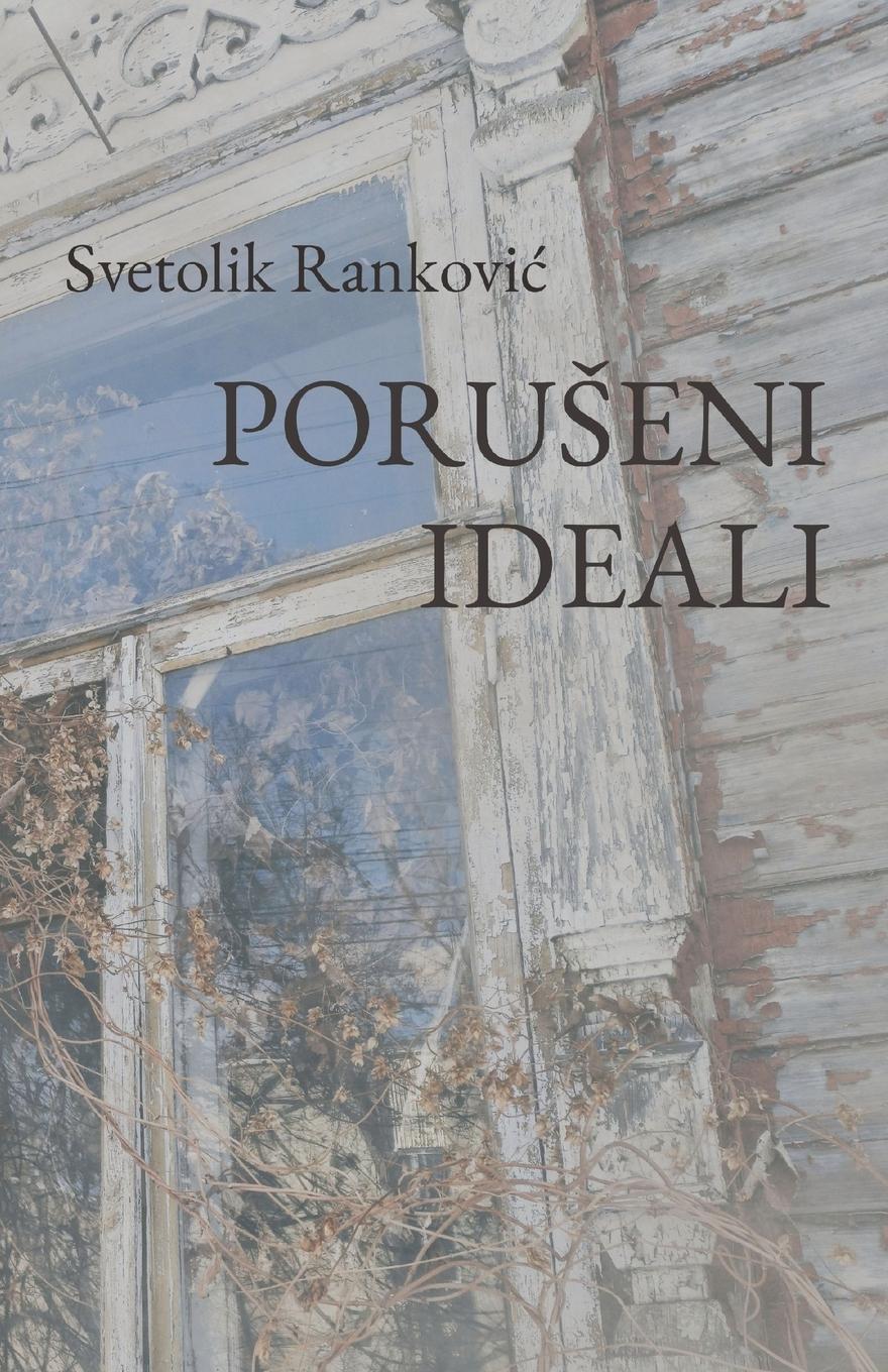 Cover: 9781915204585 | Poruseni ideali | Svetolik Rankovic | Taschenbuch | Paperback | ?