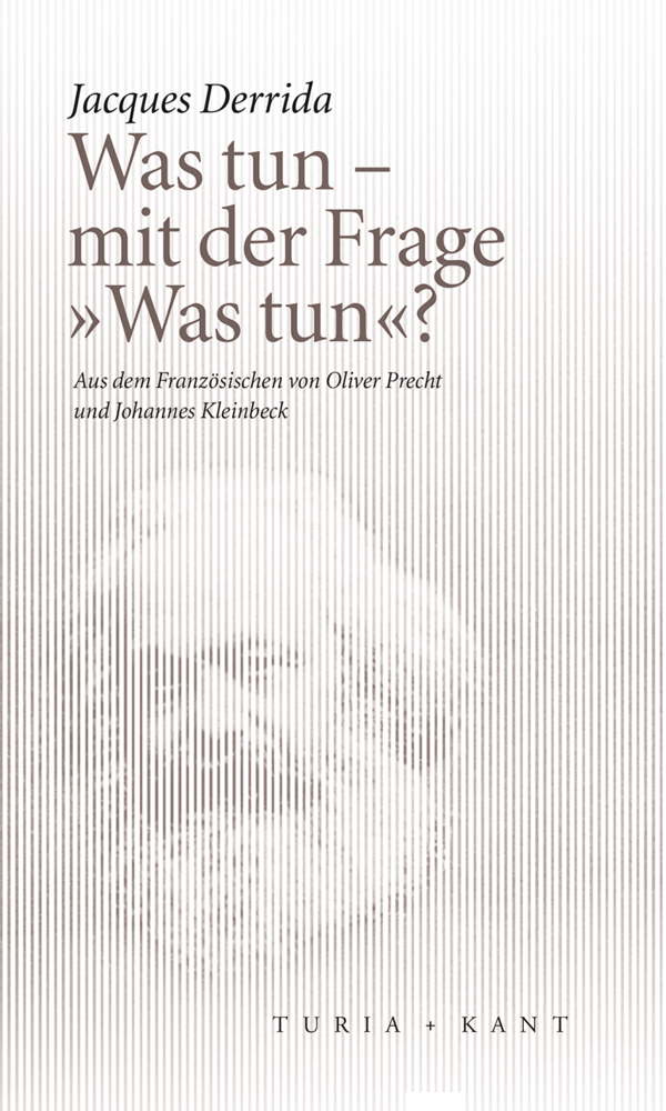 Cover: 9783851328943 | Was tun - mit der Frage "Was tun"? | Jacques Derrida | Taschenbuch