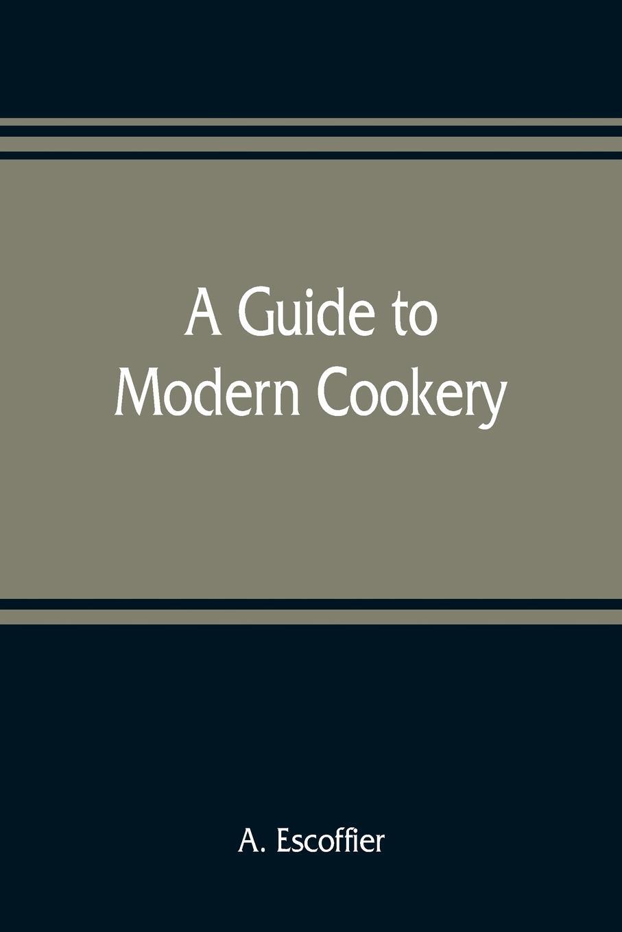 Cover: 9789353809171 | A guide to modern cookery | A. Escoffier | Taschenbuch | Paperback