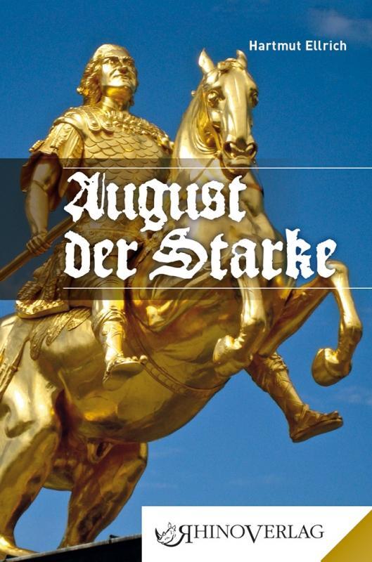 Cover: 9783955600754 | August der Starke | Band 75 | Hartmut Ellrich | Buch | Deutsch | 2019