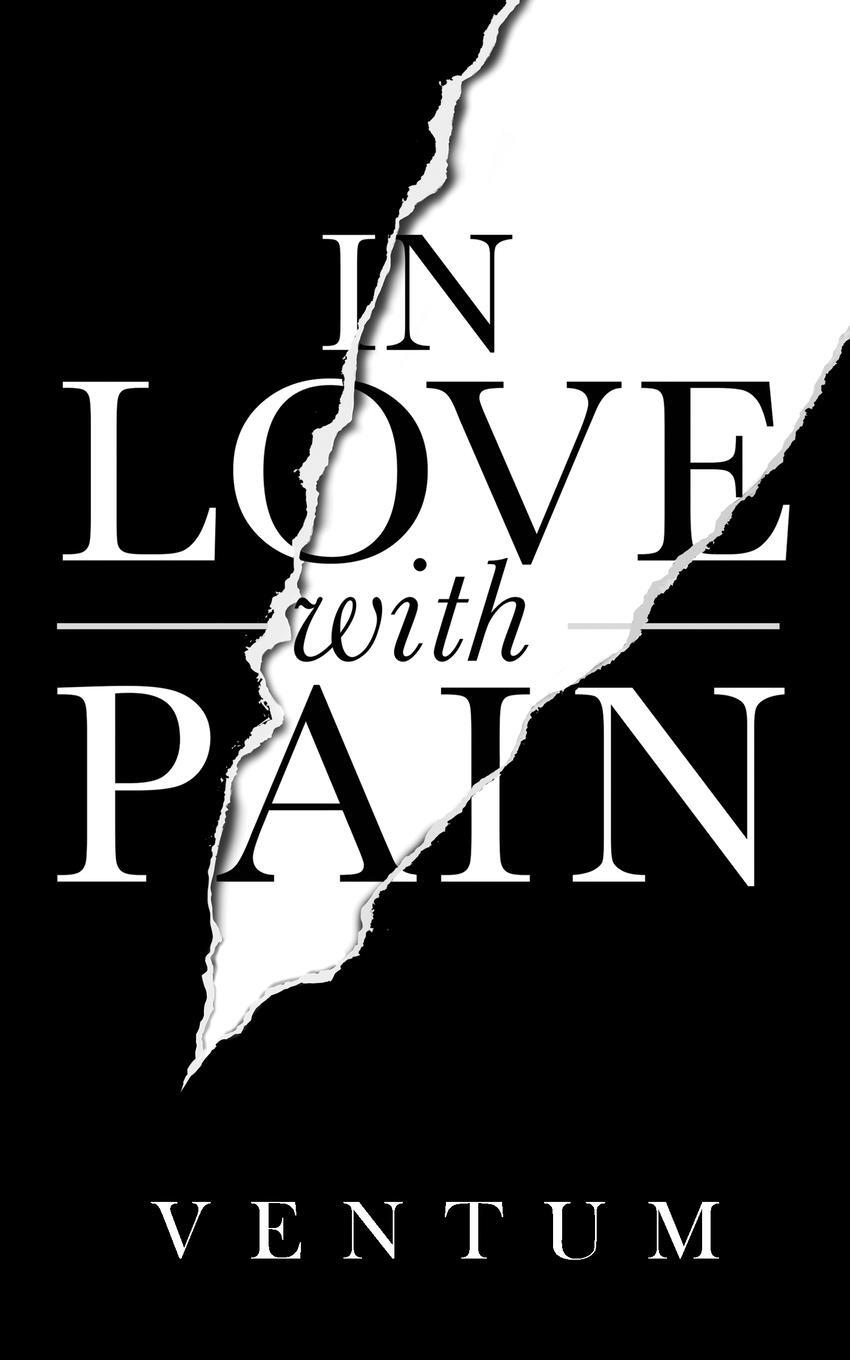 Cover: 9783033075849 | In Love With Pain | ( English Edition ) | Ventum | Taschenbuch | 2019