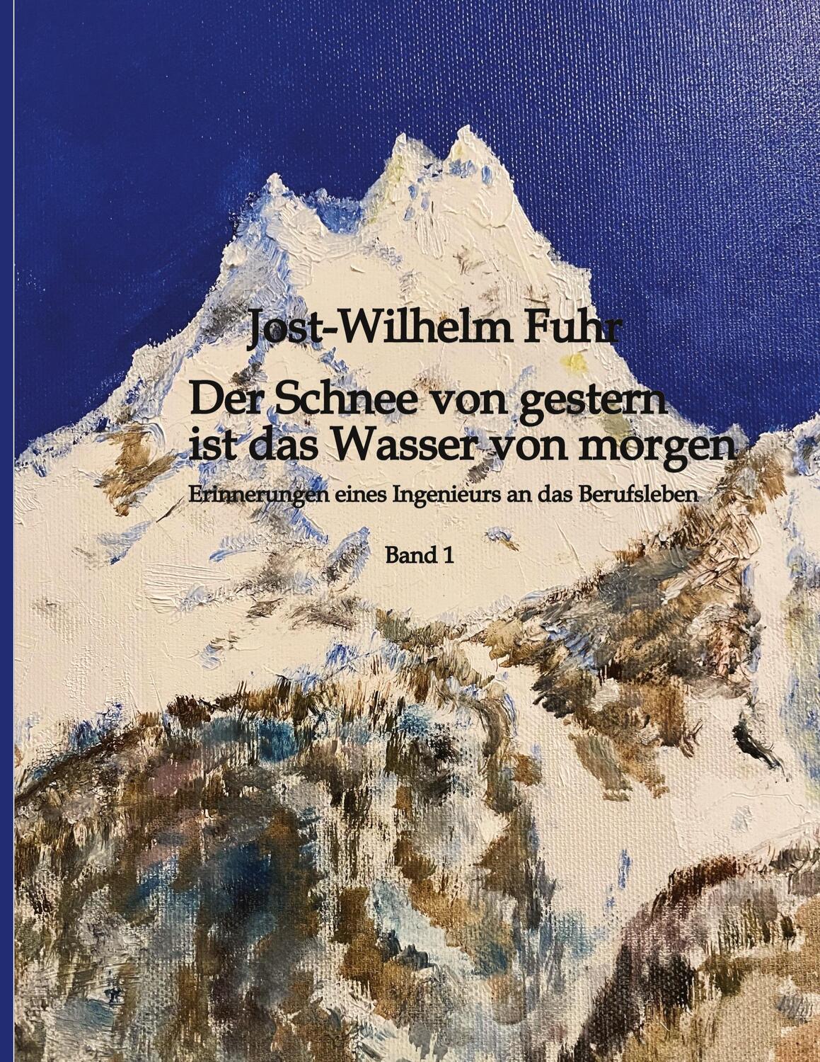 Cover: 9783347710658 | Der Schnee von gestern ist das Wasser von morgen | Jost-Wilhelm Fuhr