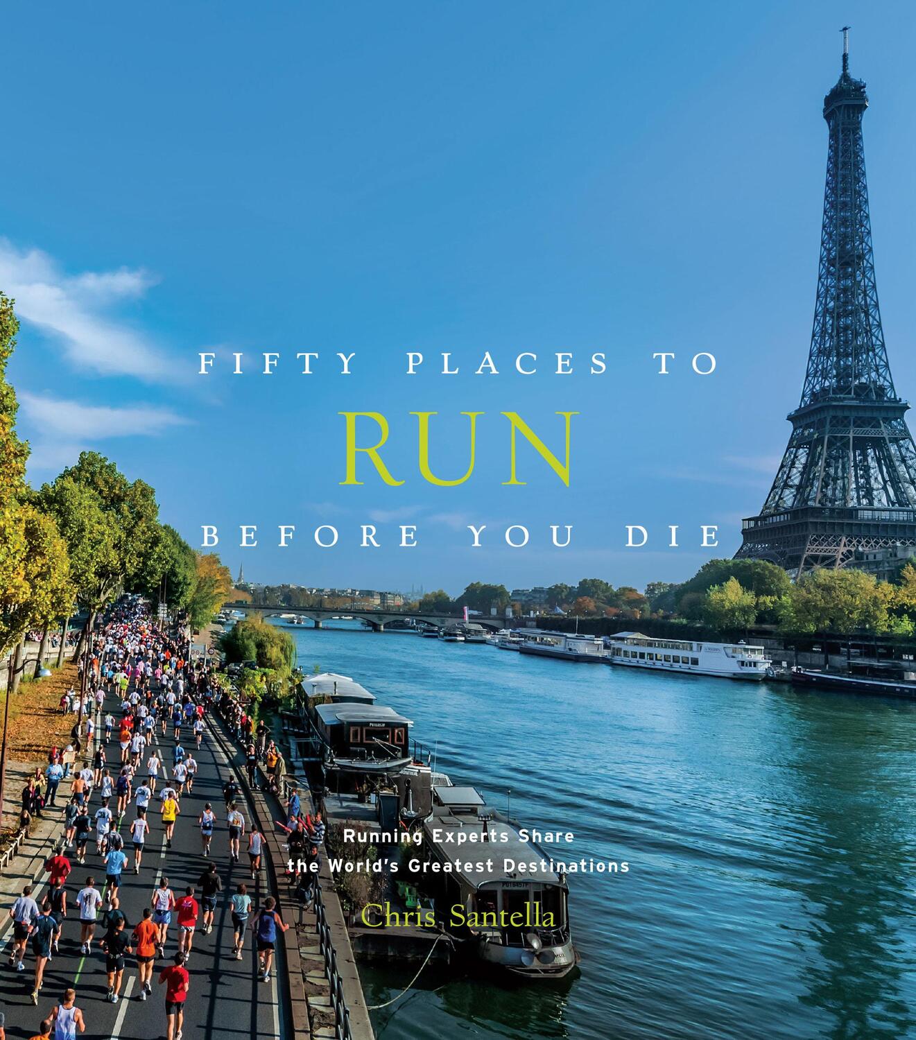 Cover: 9781419729126 | Fifty Places to Run Before You Die | Chris Santella | Buch | Gebunden