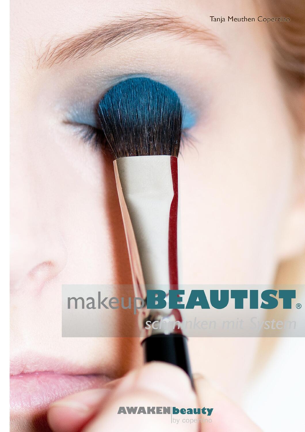 Cover: 9783732241699 | Make-up BEAUTIST | schminken mit System | Tanja Meuthen Copertino