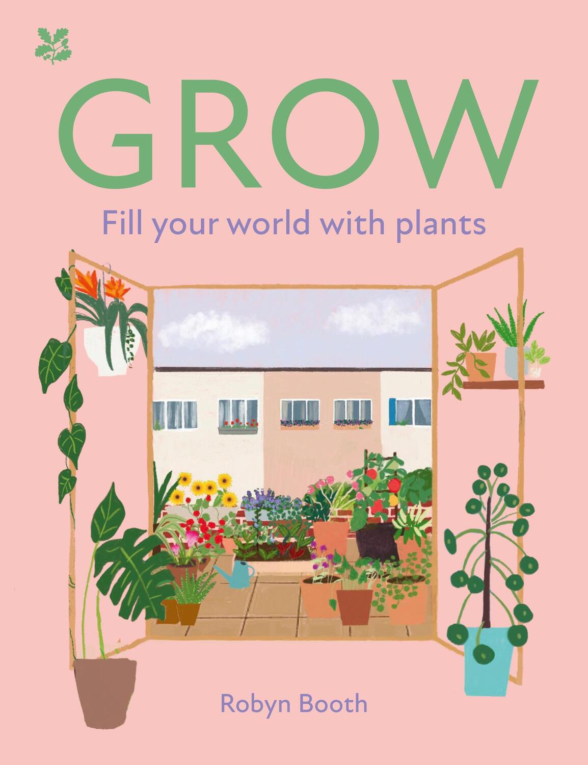 Cover: 9780008595234 | GROW | Fill Your World with Plants | Robyn Booth (u. a.) | Buch | 2023