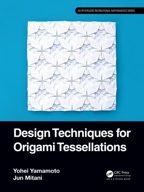 Cover: 9781032453842 | Design Techniques for Origami Tessellations | Yohei Yamamoto (u. a.)