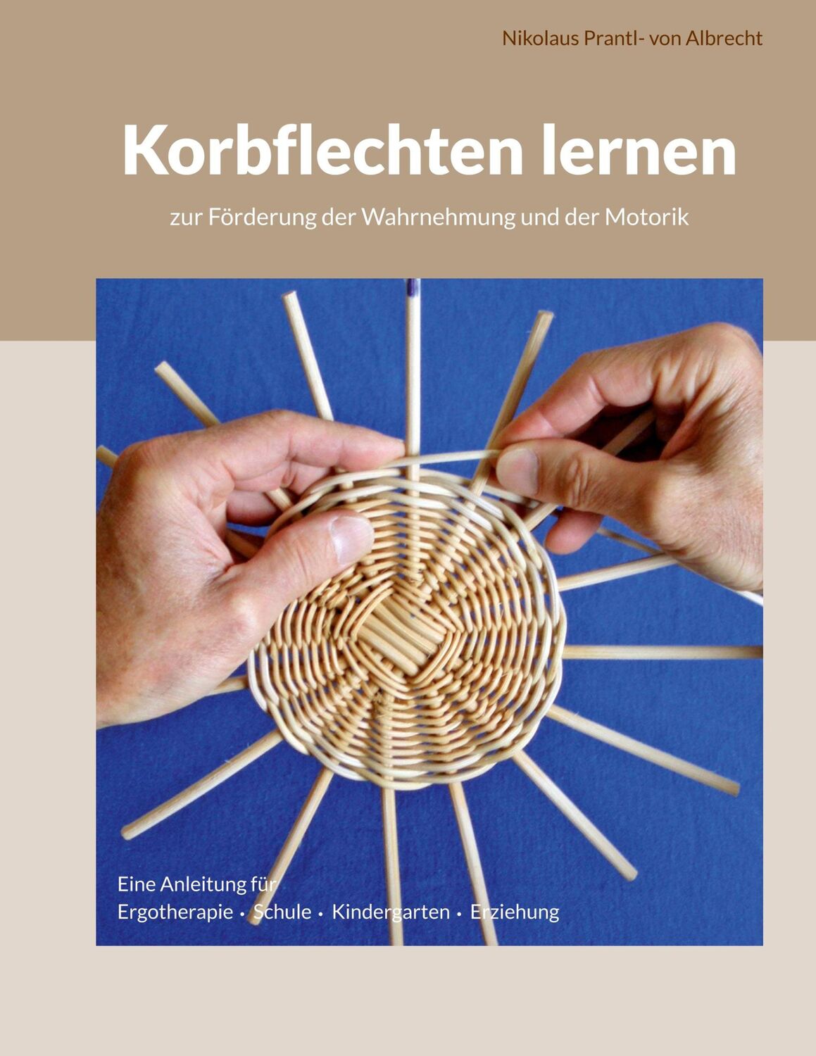 Cover: 9783751968256 | Korbflechten lernen | zur Förderung der Wahrnehmung und der Motorik