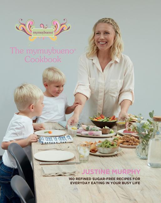 Cover: 9781910863541 | The mymuybueno Cookbook | Justine Murphy | Buch | Gebunden | Englisch