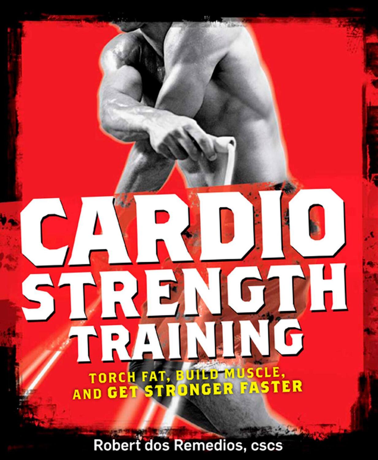 Cover: 9781605296555 | Cardio Strength Training | Robert Dos Remedios | Taschenbuch | 2009
