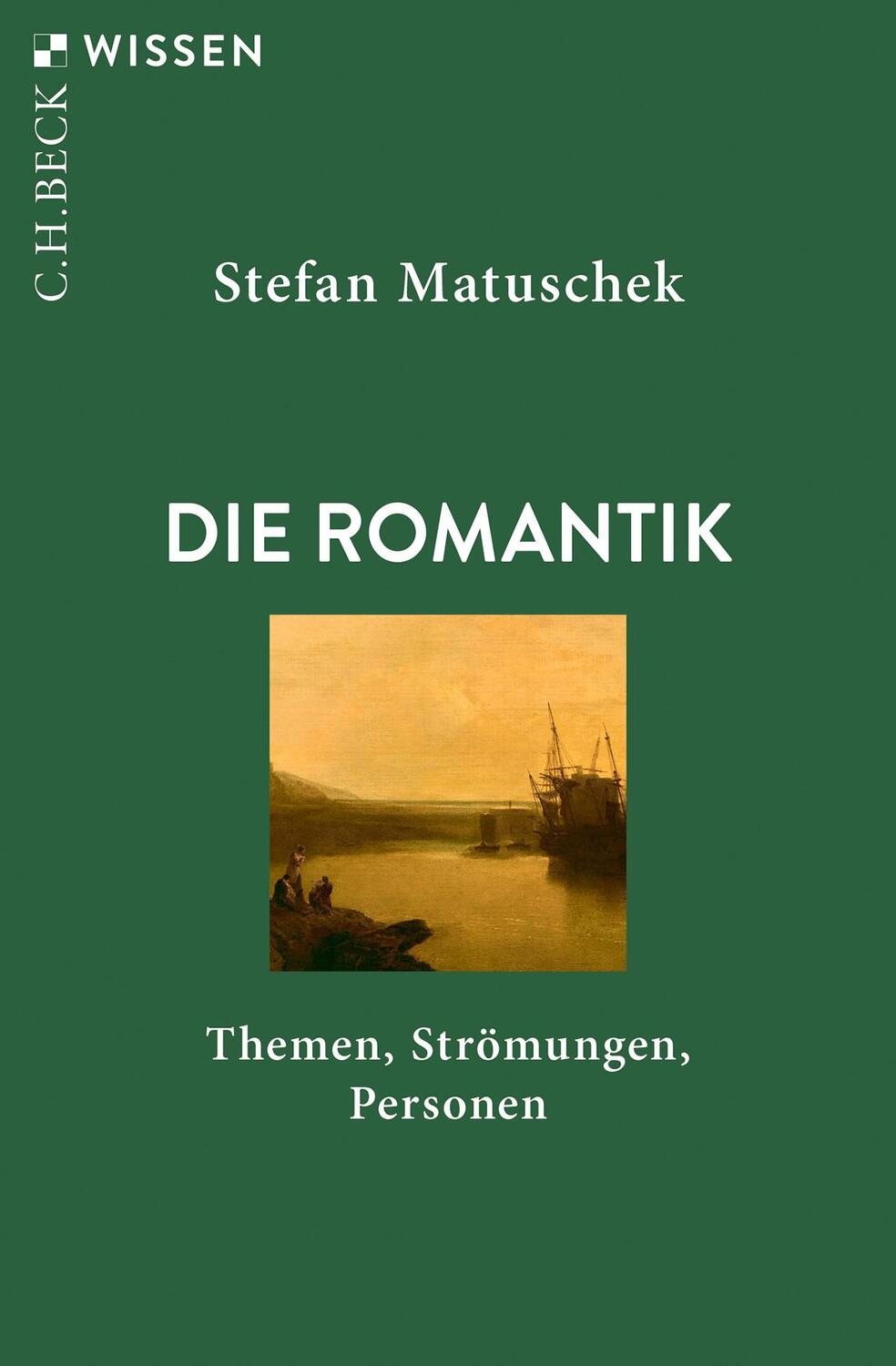 Cover: 9783406814983 | Die Romantik | Themen, Strömungen, Personen | Stefan Matuschek | Buch