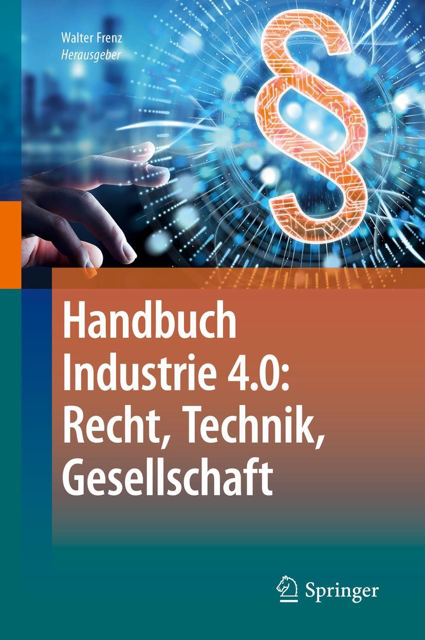 Cover: 9783662584736 | Handbuch Industrie 4.0: Recht, Technik, Gesellschaft | Walter Frenz