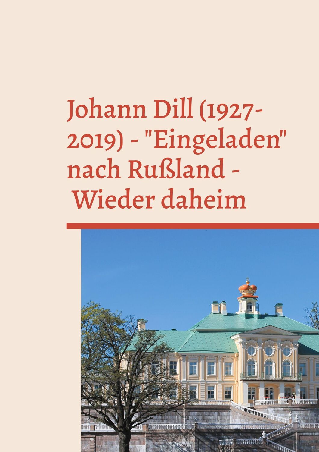 Cover: 9783759768575 | Johann Dill (1927-2019) - "Eingeladen" nach Rußland - Wieder daheim