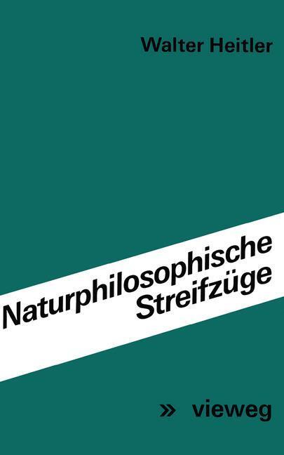 Cover: 9783528082840 | Naturphilosophische Streifzüge | Vorträge und Aufsätze | Heitler