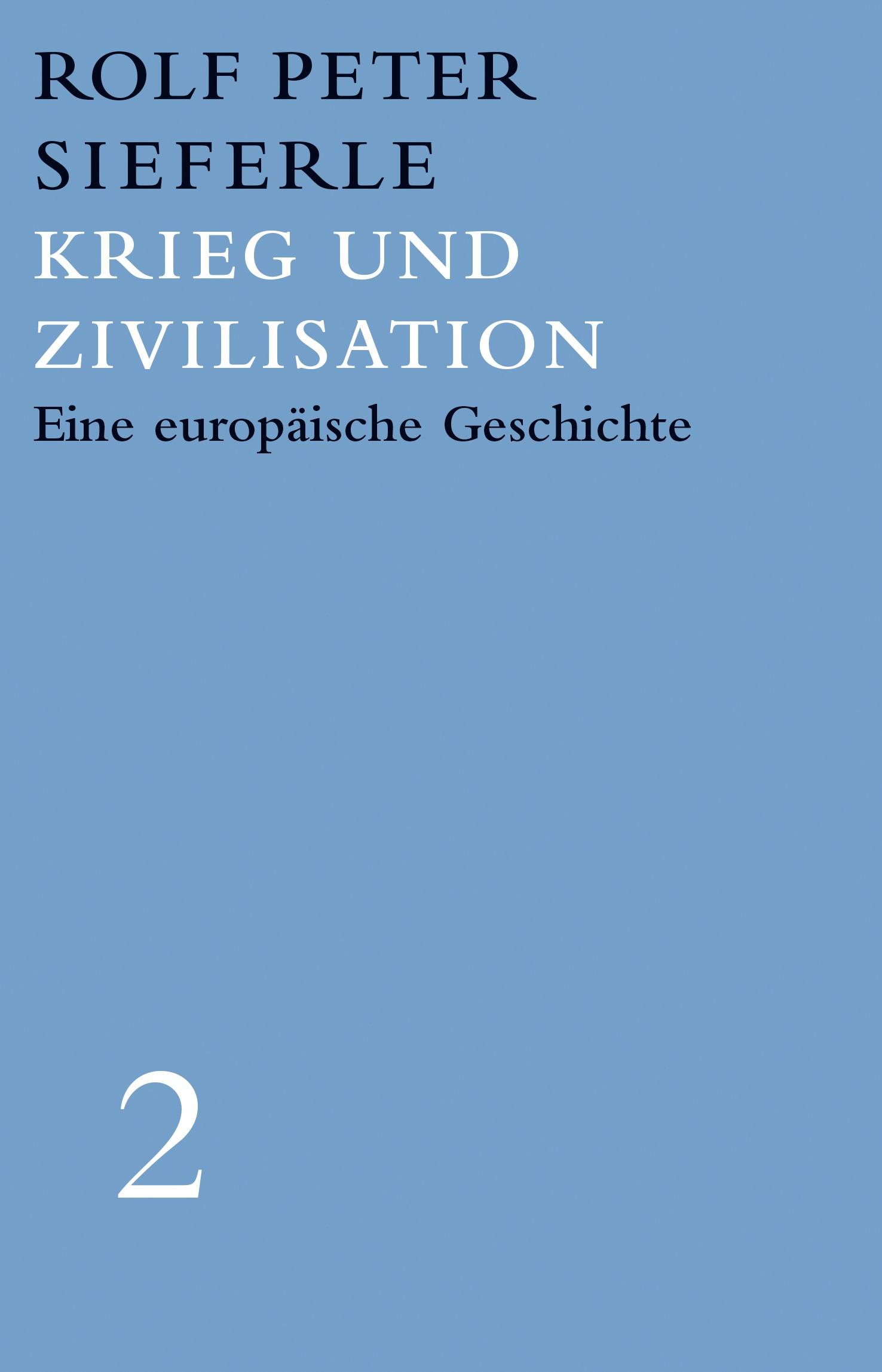 Cover: 9783944872551 | Krieg und Zivilisation | Rolf Peter Sieferle | Buch | Deutsch | 2019