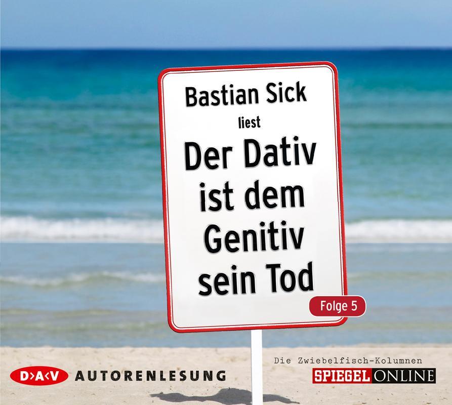 Cover: 9783862312733 | Der Dativ ist dem Genitiv sein Tod - Folge 5 | Bastian Sick | Audio-CD