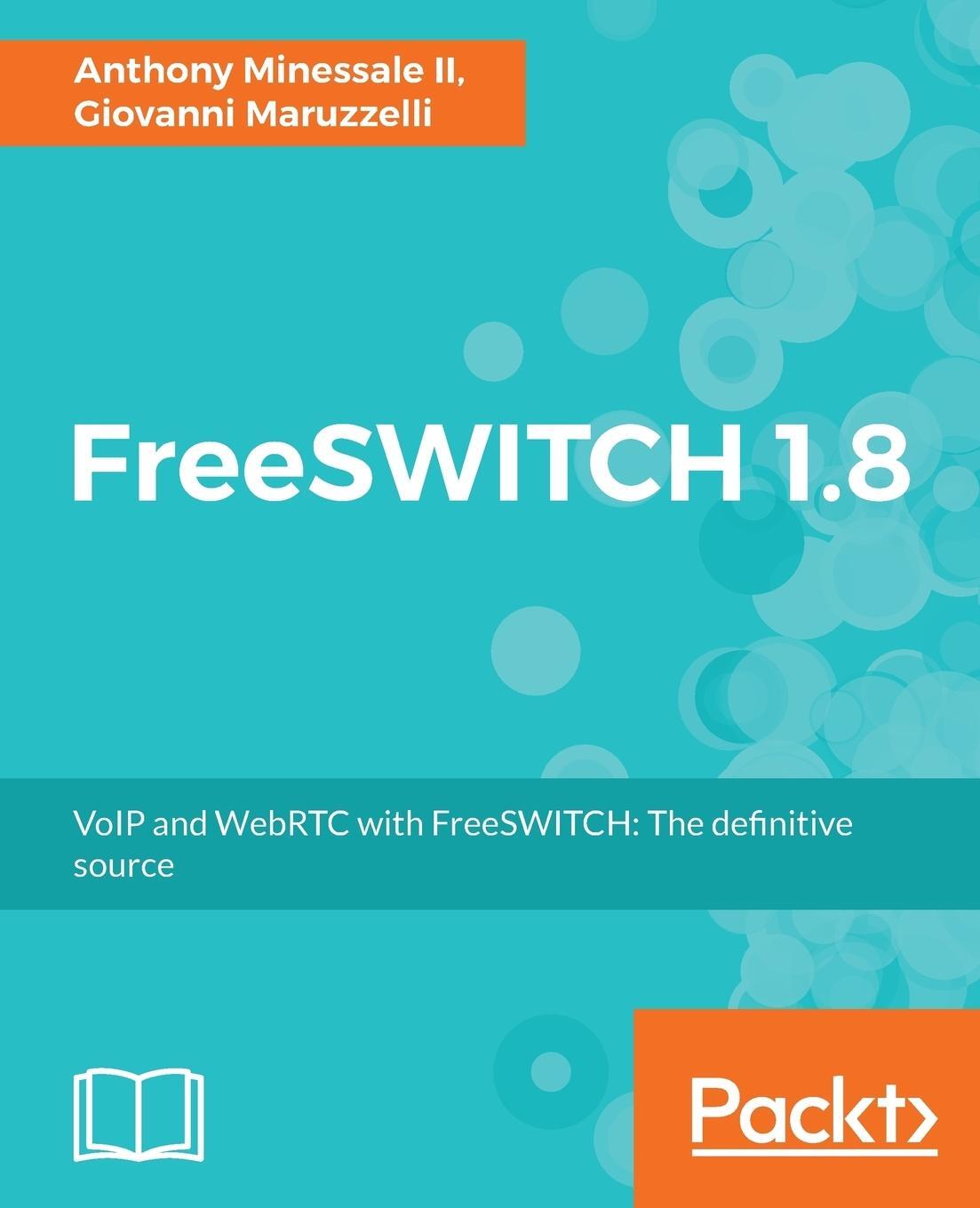 Cover: 9781785889134 | FreeSWITCH 1.8 | Anthony Minessale Ii | Taschenbuch | Paperback | 2017