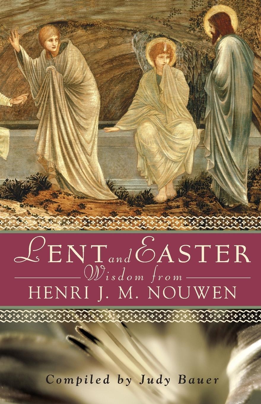 Cover: 9780764812866 | Lent and Easter Wisdom from Henri J. M. Nouwen | Henri J. M. Nouwen