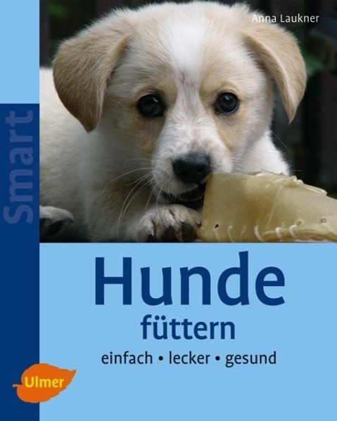 Cover: 9783800149254 | Hunde füttern | Einfach, lecker, gesund, SMART - Smart Tierbuch | Buch