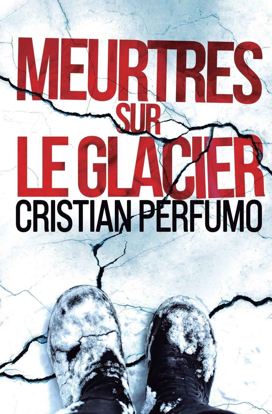 Cover: 9786319002515 | Meurtres sur le glacier | Cristian Perfumo | Taschenbuch | Paperback