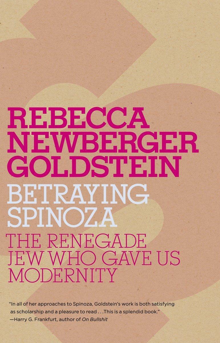 Cover: 9780805211597 | Betraying Spinoza | The Renegade Jew Who Gave Us Modernity | Goldstein
