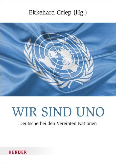 Cover: 9783451311383 | Wir sind UNO | Deutsche bei den Vereinten Nationen | Ekkehard Griep