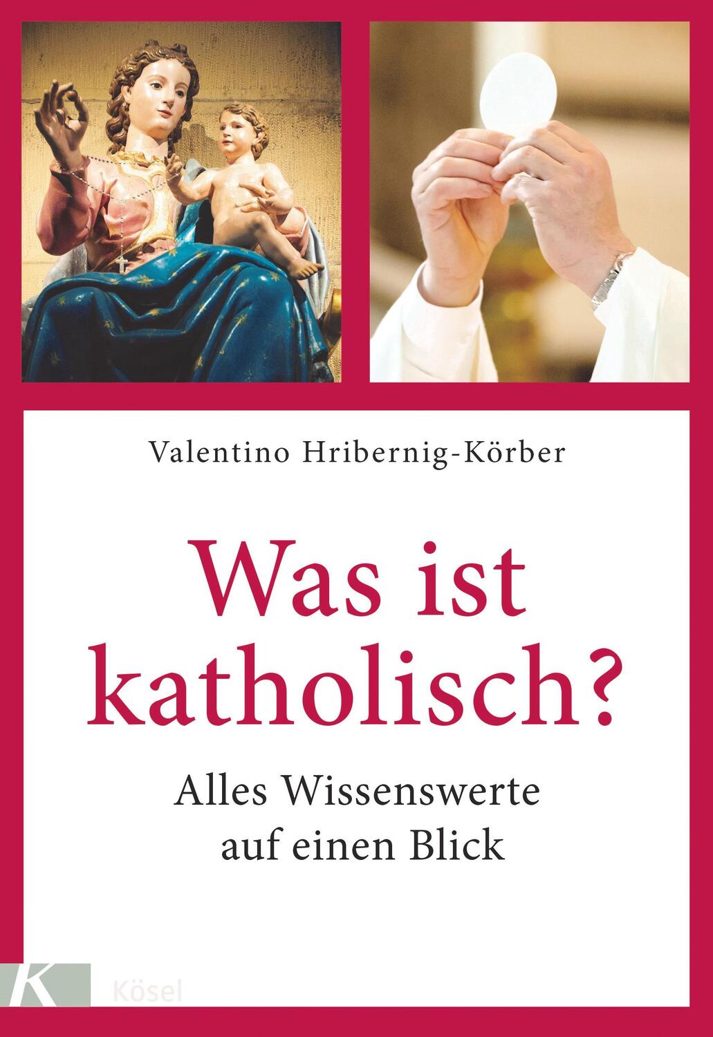 Cover: 9783466372102 | Was ist katholisch? | Valentino Hribernig-Körber | Buch | Leseband