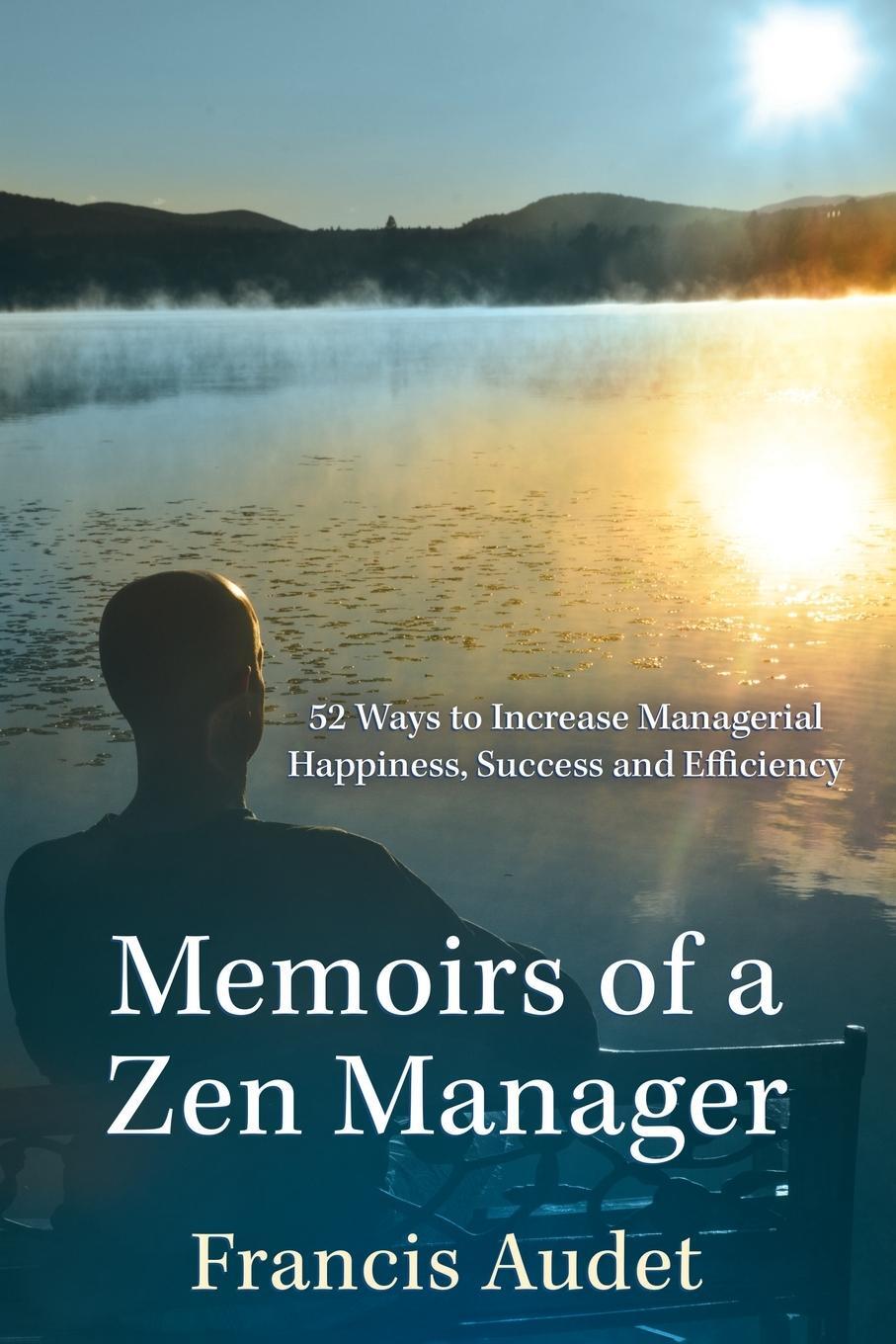 Cover: 9781957013909 | Memoirs of a Zen Manager | Francis Audet | Taschenbuch | Paperback