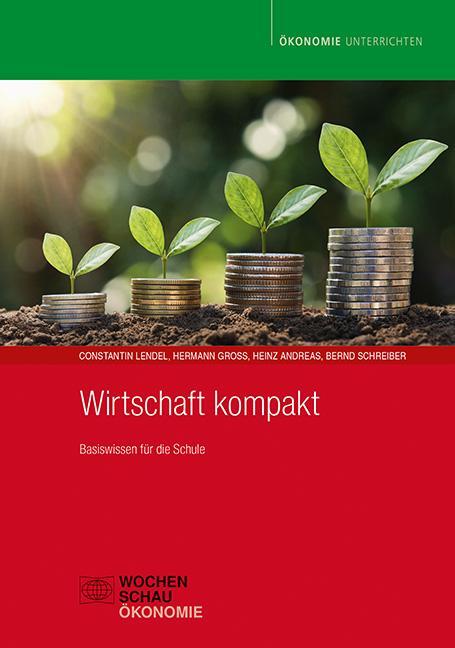 Cover: 9783734414121 | Wirtschaft kompakt | Basiswissen für die Schule | Lendel (u. a.)