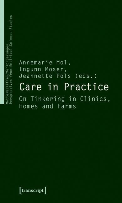 Cover: 9783837614473 | Care in Practice | On Tinkering in Clinics, Homes and Farms | Buch