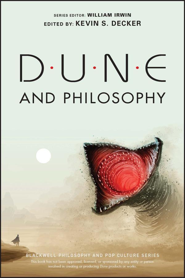 Cover: 9781119841395 | Dune and Philosophy | Minds, Monads, and Muad'Dib | Kevin S. Decker