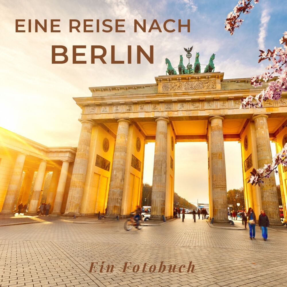 Cover: 9783750512658 | Eine Reise nach Berlin | Ein Fotobuch | Tania Sardi | Taschenbuch