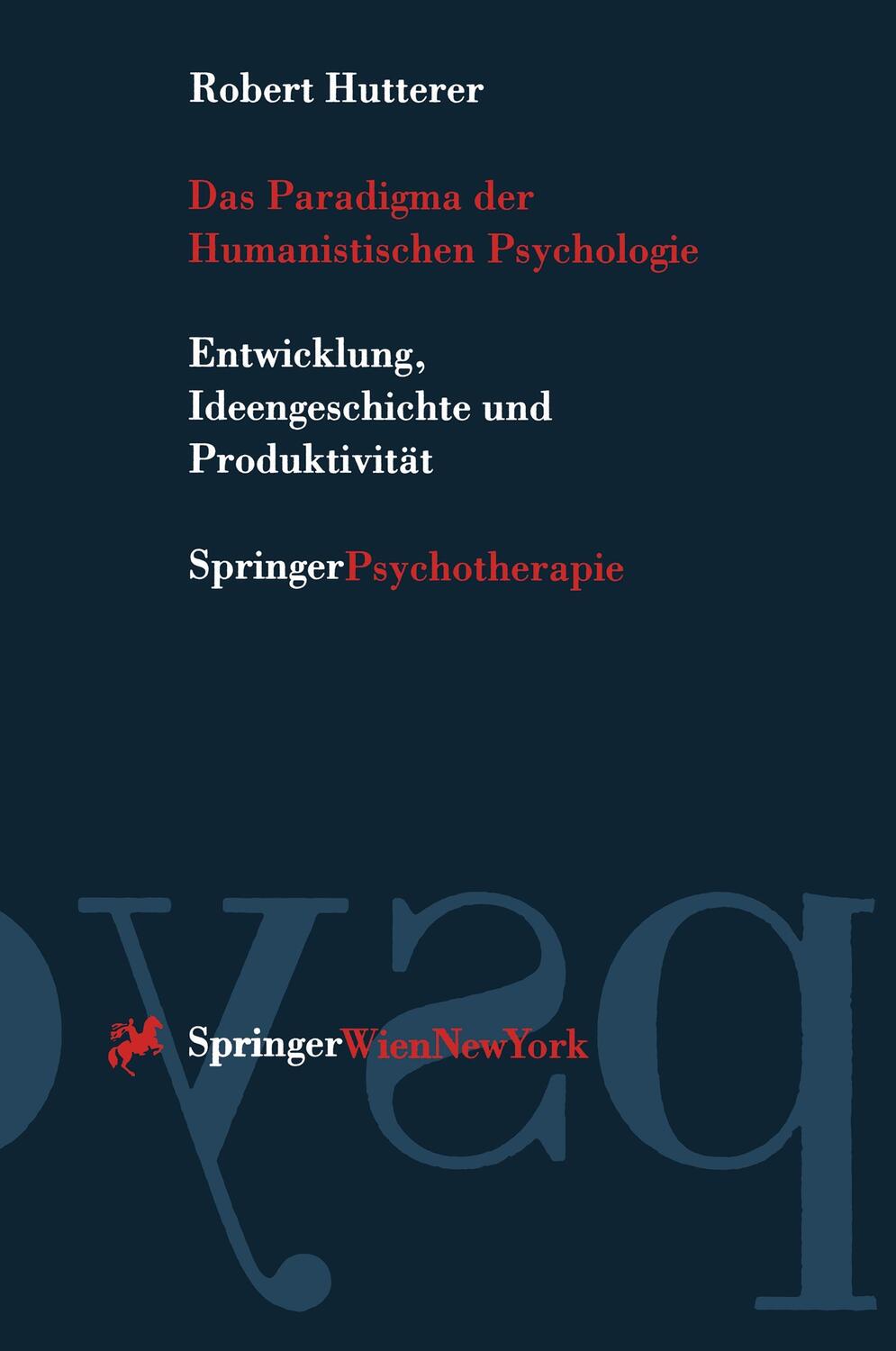 Cover: 9783211829448 | Das Paradigma der Humanistischen Psychologie | Robert Hutterer | Buch