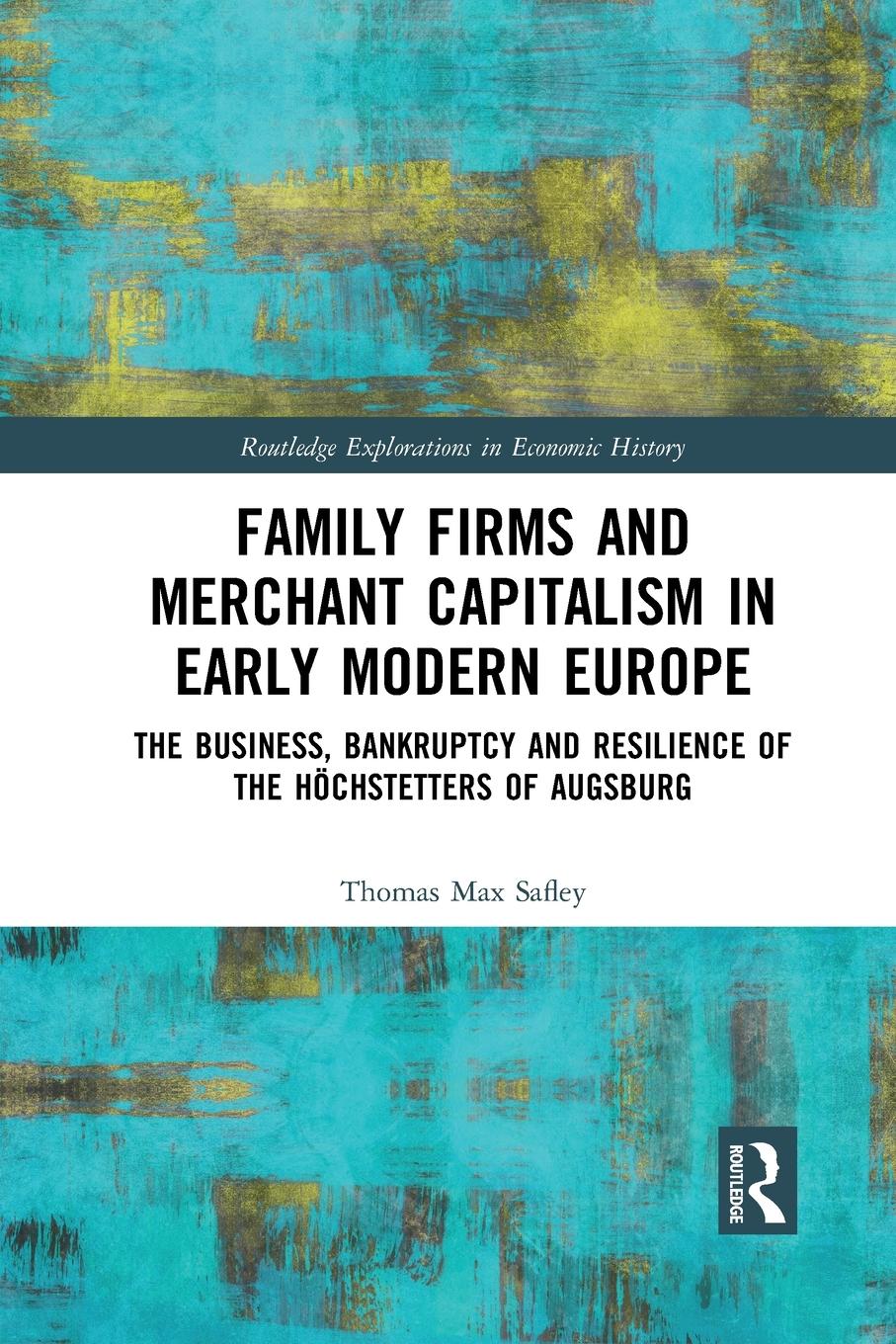 Cover: 9781032084725 | Family Firms and Merchant Capitalism in Early Modern Europe | Safley