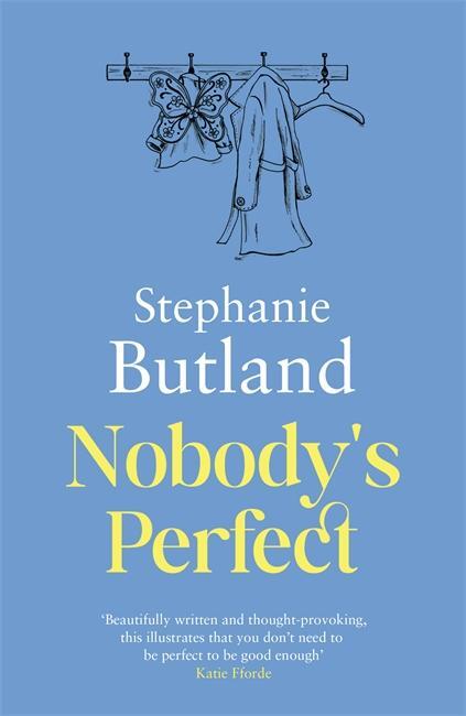 Cover: 9781838773229 | Nobody's Perfect | 'Beautifully written' Katie Fforde | Butland | Buch