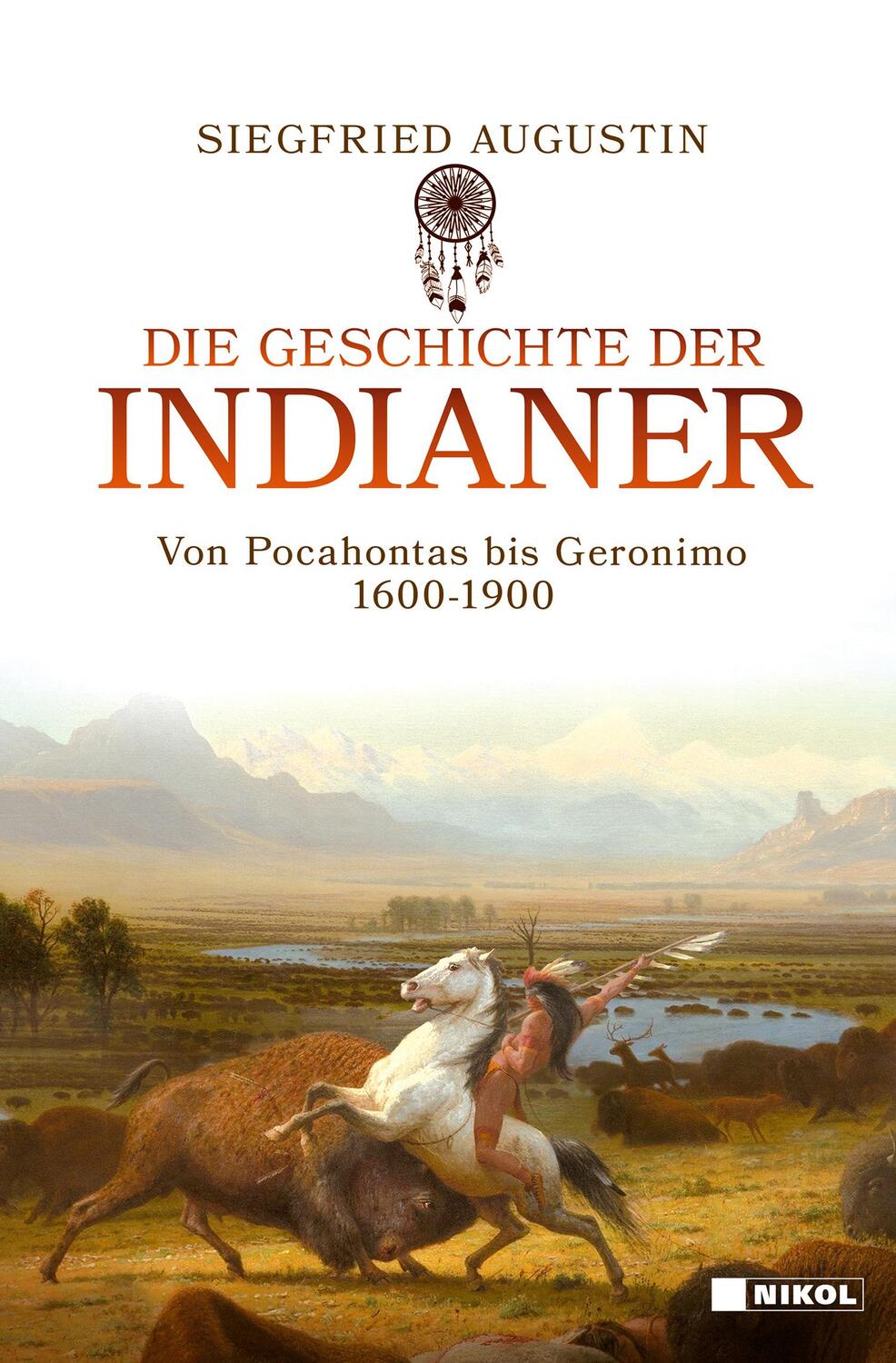 Cover: 9783868207484 | Die Geschichte der Indianer | Von Pocahontas bis Geronimo 1600-1900