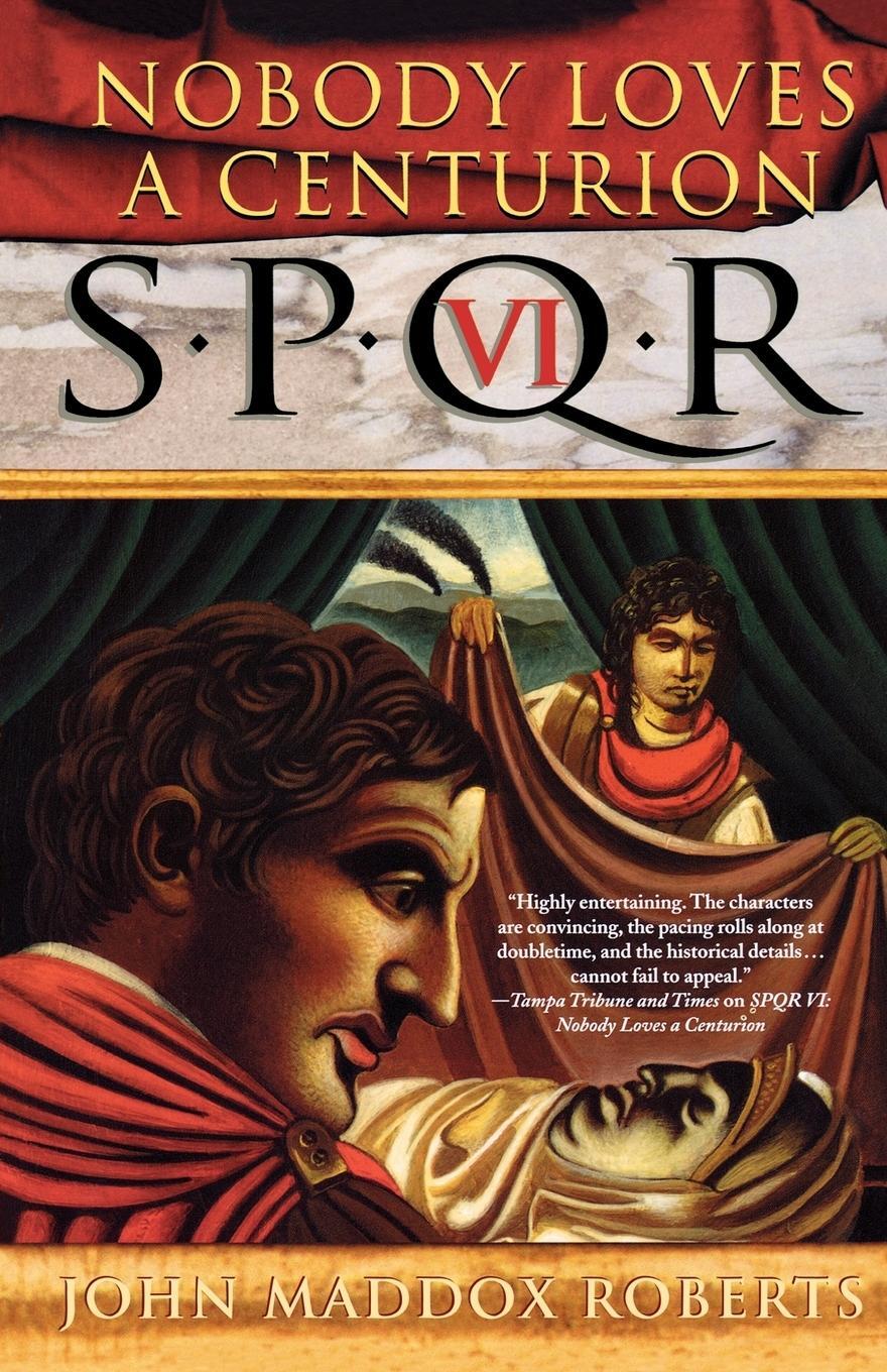 Cover: 9780312320195 | Spqr VI | Nobody Loves a Centurion | John Maddox Roberts | Taschenbuch
