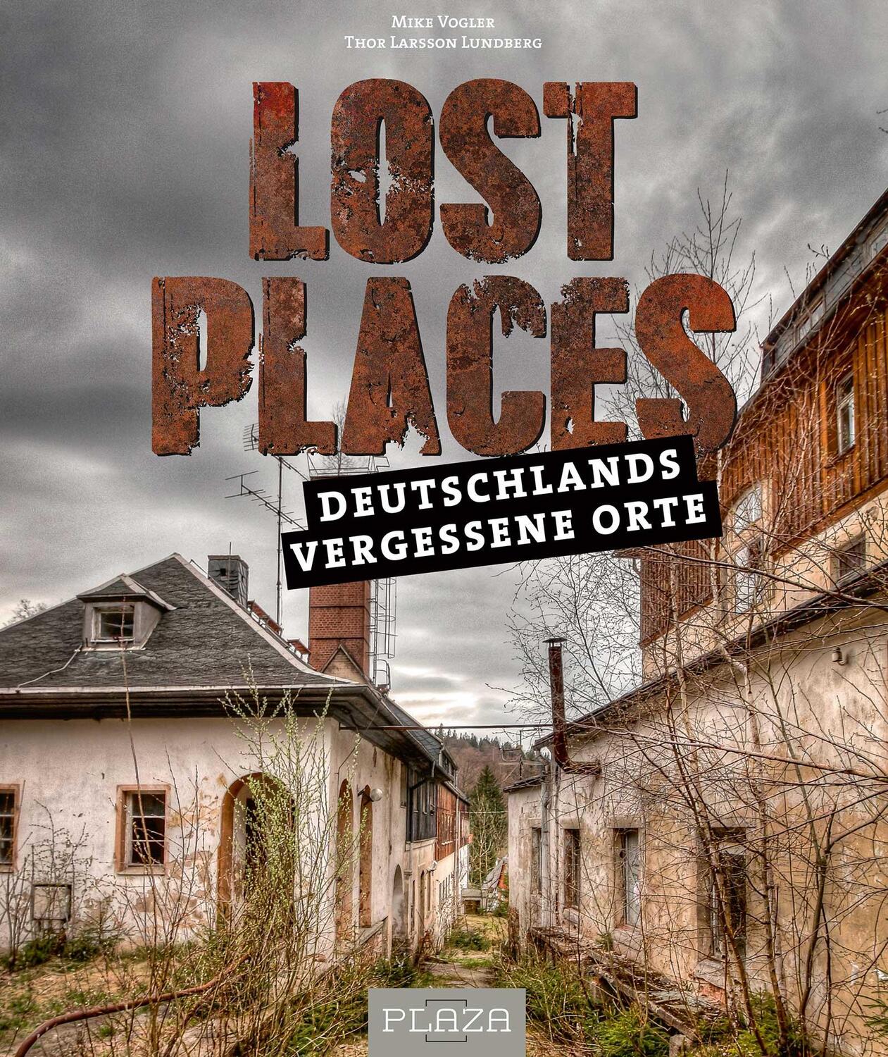 Cover: 9783958435735 | Lost Places | Deutschlands vergessene Orte | Mike Vogler | Buch | 2017