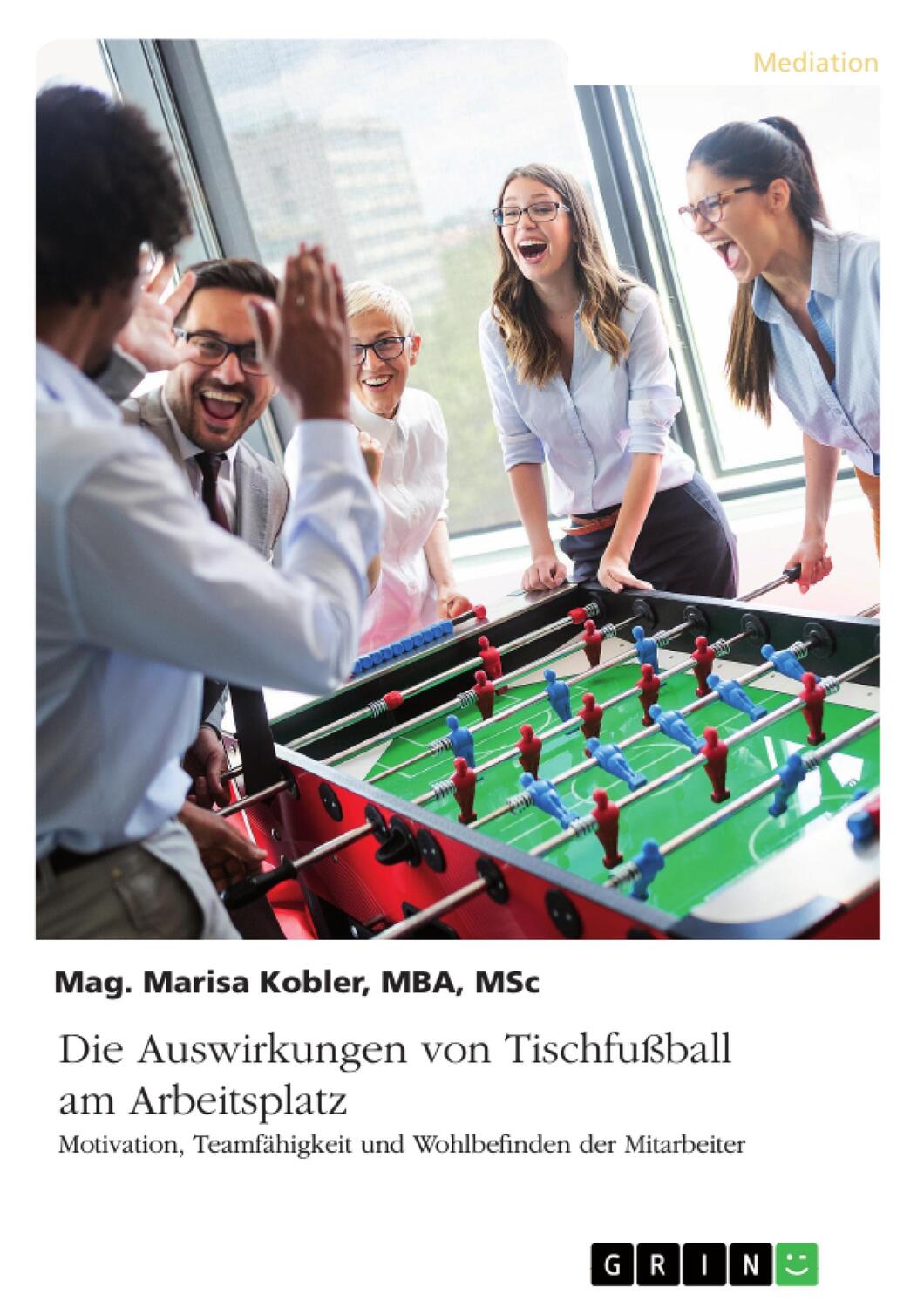 Cover: 9783668932159 | Die Auswirkungen von Tischfußball am Arbeitsplatz. Motivation,...