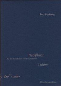 Cover: 9783902113245 | Nadelbuch | Gedichte | Petr Borkovec | Buch | 140 S. | Deutsch | 2004