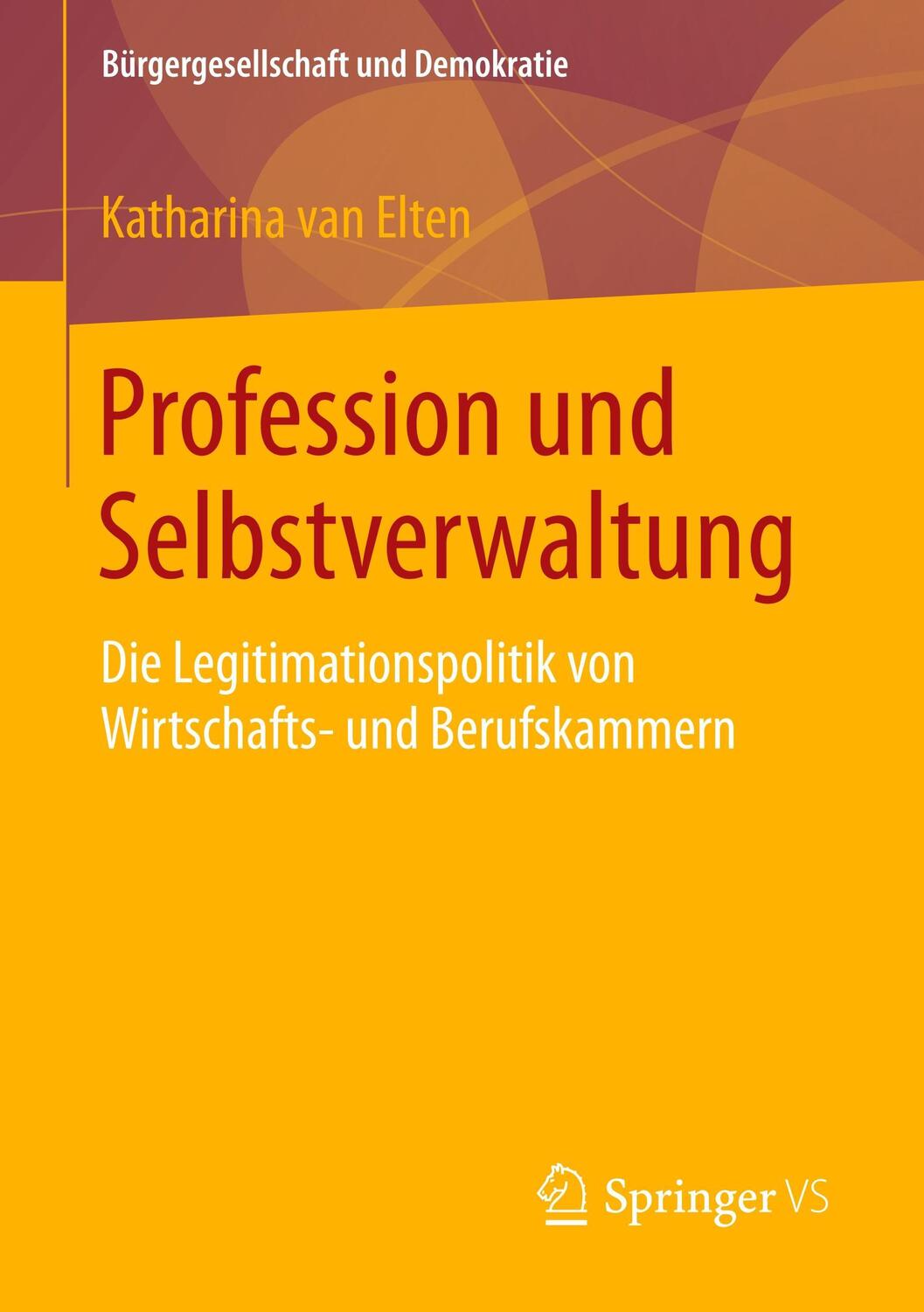 Cover: 9783658215347 | Profession und Selbstverwaltung | Katharina van Elten | Taschenbuch