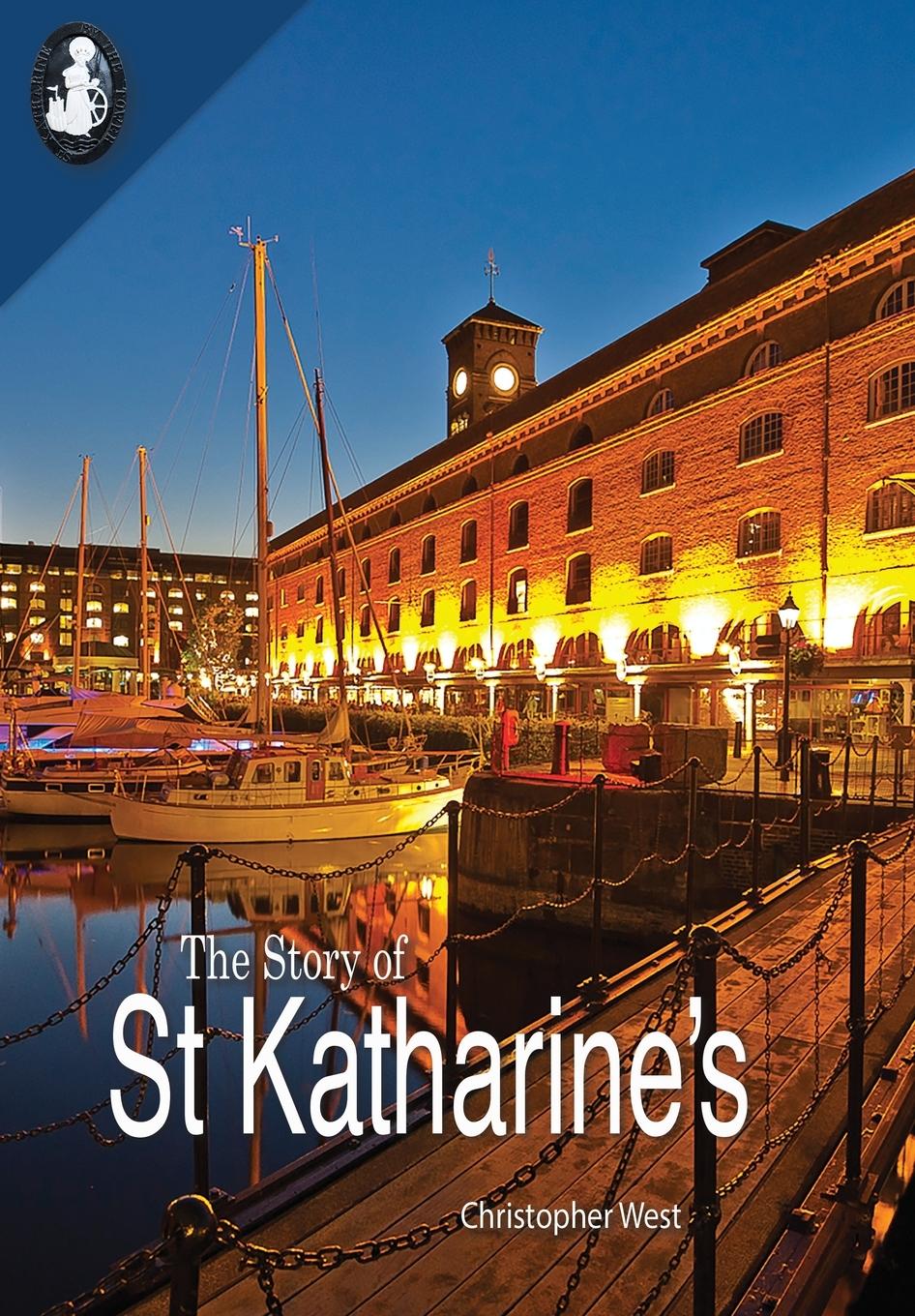 Cover: 9781909465251 | The Story of St Katharine's | Christopher West | Taschenbuch | 2014