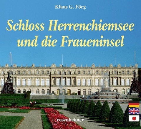 Cover: 9783475545566 | Schloss Herrenchiemsee und die Fraueninsel | Klaus G. Förg | Buch