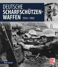 Cover: 9783613045590 | Deutsche Scharfschützen-Waffen | 1914-1945 | Peter Senich | Buch