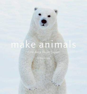 Cover: 9781974700691 | Make Animals | Felt Arts from Japan | YOSHiNOBU | Taschenbuch | 2018