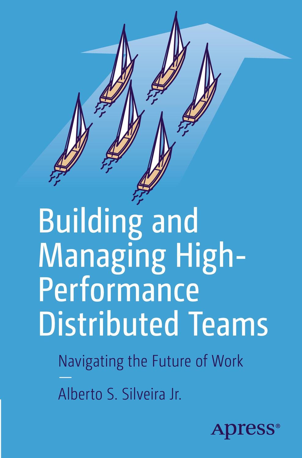 Cover: 9781484270547 | Building and Managing High-Performance Distributed Teams | Jr. | Buch
