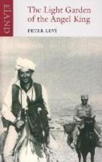Cover: 9781906011550 | The Light Garden of the Angel King | Travels in Afghanistan | Levi