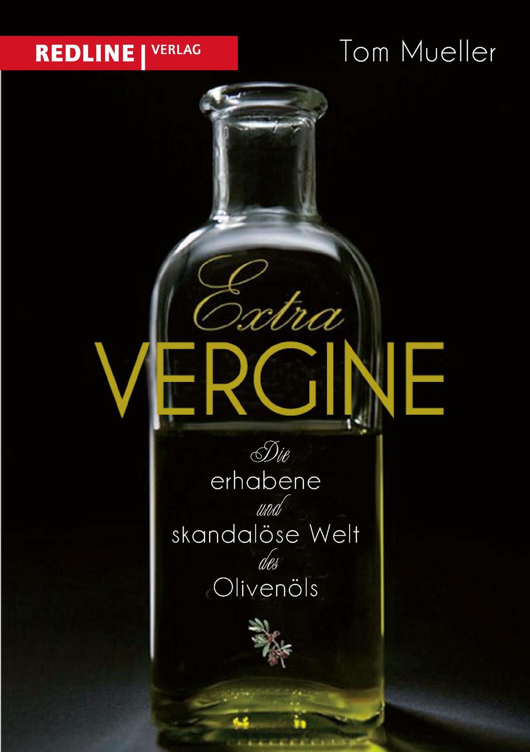 Cover: 9783868813517 | Extra Vergine | Die erhabene und skandalöse Welt des Olivenöls | Buch