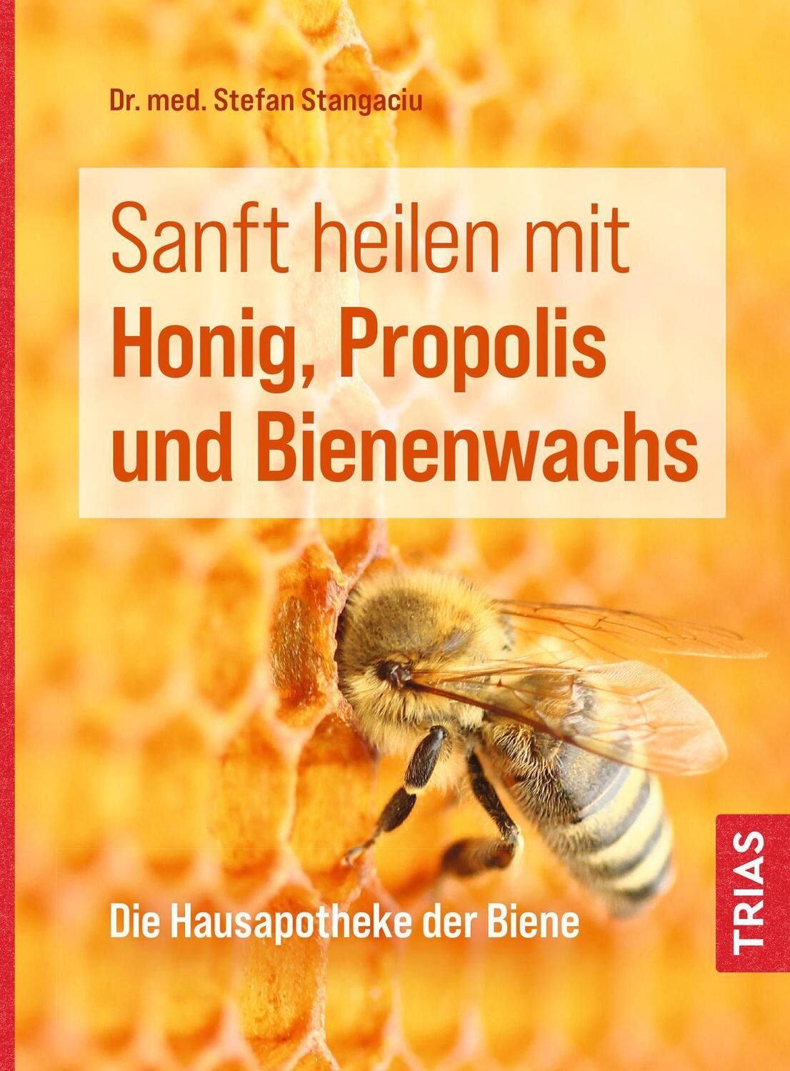 Cover: 9783432115337 | Sanft heilen mit Honig, Propolis und Bienenwachs | Stefan Stangaciu