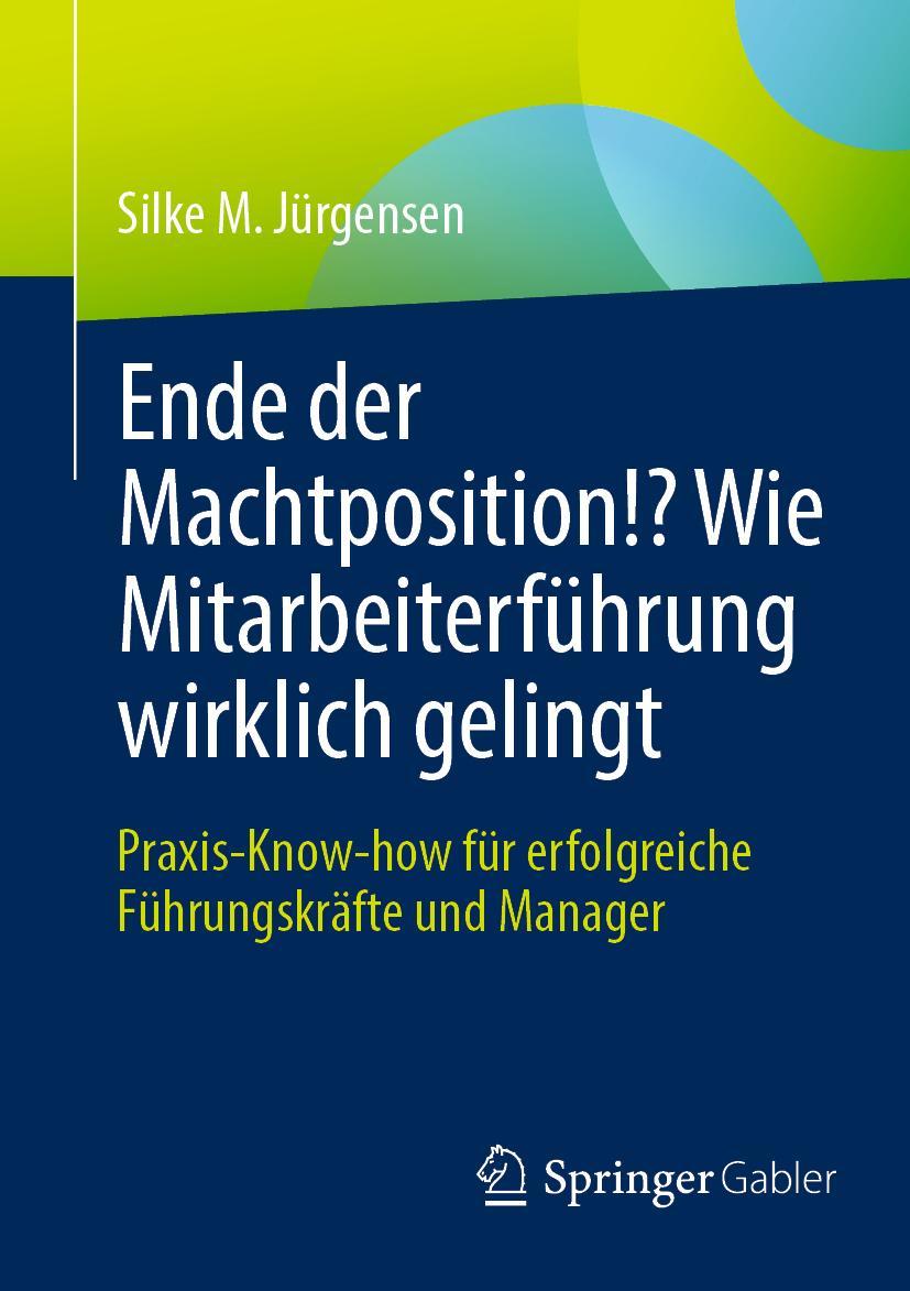 Cover: 9783658343545 | Ende der Machtposition!? Wie Mitarbeiterführung wirklich gelingt | XXI